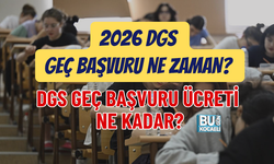 2026 DGS GEÇ BAŞVURU NE ZAMAN? DGS GEÇ BAŞVURU ÜCRETİ NE KADAR?
