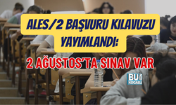 ALES/2 BAŞVURU KILAVUZU YAYIMLANDI: 2 AĞUSTOS’TA SINAV VAR