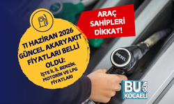 11 HAZİRAN 2026 GÜNCEL AKARYAKIT FİYATLARI BELLİ OLDU: İŞTE İL İL BENZİN, MOTORİN VE LPG FİYATLARI