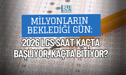 MİLYONLARIN BEKLEDİĞİ GÜN: 2026 LGS SAAT KAÇTA BAŞLIYOR, KAÇTA BİTİYOR?