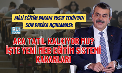 MİLLİ EĞİTİM BAKANI YUSUF TEKİN'DEN SON DAKİKA AÇIKLAMASI: ARA TATİL KALKIYOR MU? İŞTE YENİ MEB EĞİTİM SİSTEMİ KARARLARI