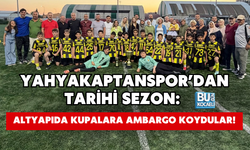 YAHYAKAPTANSPOR’DAN TARİHİ SEZON: ALTYAPIDA KUPALARA AMBARGO KOYDULAR!
