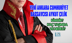 YENİ ANKARA CUMHURİYET BAŞSAVCISI AYKUT ÇELİK KİMDİR? KAÇ YAŞINDA VE NERELİ?