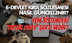 E-DEVLET KİRA SÖZLEŞMESİ NASIL GÜNCELLENİR? YENİ SİSTEMDEKİ 'ORTAK ONAY' ŞARTI NEDİR?
