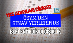 YKS ADAYLARI DİKKAT! SINAV SAAT KAÇTA? ÖSYM'DEN SINAV YERLERİNDE BEKLENMEDİK DEĞİŞİKLİK