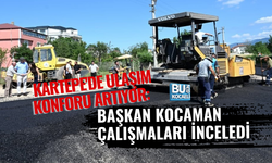 KARTEPE'DE ULAŞIM KONFORU ARTIYOR: BAŞKAN KOCAMAN ÇALIŞMALARI İNCELEDİ