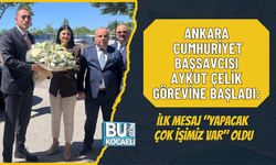 ANKARA CUMHURİYET BAŞSAVCISI AYKUT ÇELİK GÖREVİNE BAŞLADI: İLK MESAJ "YAPACAK ÇOK İŞİMİZ VAR" OLDU