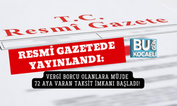 RESMİ GAZETEDE YAYINLANDI: VERGİ BORCU OLANLARA MÜJDE: 72 AYA VARAN TAKSİT İMKANI BAŞLADI!