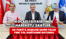 KOCAELİ SİYASETİNDE HAREKETLİ SAATLER: AK PARTİ İL BAŞKANI ŞAHİN TALUS YENİ YOL HARİTASINI DUYURDU