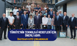 TÜRKİYE’NİN TEKNOLOJİ HEDEFLERİ İÇİN ÖNEMLİ ADIM: İSO’DAN GTÜ ÇIKARMASI