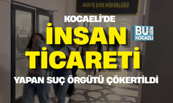 KOCAELİ'DE İNSAN TİCARETİ YAPAN SUÇ ÖRGÜTÜ ÇÖKERTİLDİ: 18 ŞÜPHELİYE GÖZALTI
