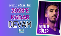 MUTLU GÜLER İLE 2028’E KADAR DEVAM