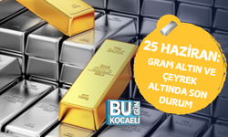 25 HAZİRAN: GRAM ALTIN VE ÇEYREK ALTINDA SON DURUM