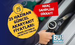 25 HAZİRAN GÜNCEL AKARYAKIT FİYATLARI: BENZİN, MOTORİN VE LPG’DE FİYAT TABLOSU