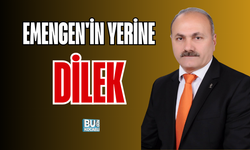 EMENGEN'İN YERİNE DİLEK
