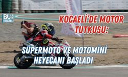 KOCAELİ’DE MOTOR TUTKUSU: SÜPERMOTO VE MOTOMİNİ HEYECANI BAŞLADI
