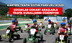 KARTEPE TRAFİK EĞİTİM PARKURU AÇILDI ÇOCUKLAR GOKART ARAÇLARLA TRAFİK KURALLARINI ÖĞRENİYOR