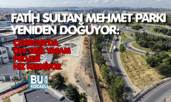 FATİH SULTAN MEHMET PARKI YENİDEN DOĞUYOR: ÇAYIROVA’DA DEV YEŞİL YAŞAM PROJESİ HIZ KESMİYOR