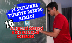 Pİ SAYISINDA TÜRKİYE REKORU KIRILDI: 16 YAŞINDAKİ ÖĞRENCİ 5 BİN BASAMAĞI EZBERLEDİ