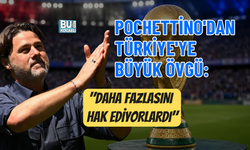 POCHETTİNO'DAN TÜRKİYE'YE BÜYÜK ÖVGÜ: "DAHA FAZLASINI HAK EDİYORLARDI"