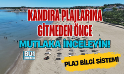 KANDIRA PLAJLARINA GİTMEDEN ÖNCE MUTLAKA İNCELEYİN: PLAJ BİLGİ SİSTEMİ