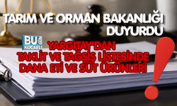 TARIM VE ORMAN BAKANLIĞI DUYURDU: TAKLİT VE TAĞŞİŞ LİSTESİNDE DANA ETİ VE SÜT ÜRÜNLERİ
