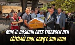 MHP İL BAŞKANI ENES EMENGEN’DEN EĞİTİMCİ EROL GENÇ’E SON VEDA