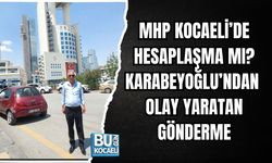 MHP KOCAELİ’DE HESAPLAŞMA MI? KARABEYOĞLU’NDAN OLAY YARATAN GÖNDERME