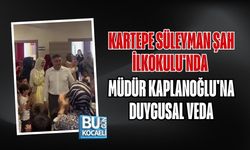 KARTEPE SÜLEYMAN ŞAH İLKOKULU'NDA MÜDÜR KAPLANOĞLU'NA DUYGUSAL VEDA
