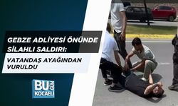 GEBZE ADLİYESİ ÖNÜNDE SİLAHLI SALDIRI: VATANDAŞ AYAĞINDAN VURULDU