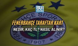 FENERBAHÇE TARAFTAR KART NEDİR, KAÇ TL? NASIL ALINIR?