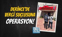 DERİNCE’DE VERGİ SUÇLUSUNA OPERASYON!