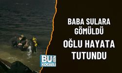 BABA SULARA GÖMÜLDÜ, OĞLU HAYATA TUTUNDU