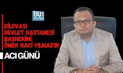 DİLOVASI DEVLET HASTANESİ BAŞHEKİMİ ÖMER NACİ YILMAZ'IN ACI GÜNÜ