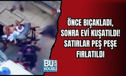 ÖNCE BIÇAKLADI, SONRA EVİ KUŞATILDI! SATIRLAR PEŞ PEŞE FIRLATILDI