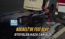 KOCAELİ’DE FECİ OLAY: OTOYOLDA KAZA CAN ALDI