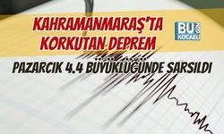 KAHRAMANMARAŞ'TA KORKUTAN DEPREM: PAZARCIK 4.4 BÜYÜKLÜĞÜNDE SARSILDI