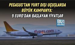 PEGASUS'TAN YURT DIŞI UÇUŞLARDA BÜYÜK KAMPANYA: 9 EURO'DAN BAŞLAYAN FİYATLAR