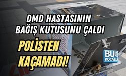 DMD HASTASININ BAĞIŞ KUTUSUNU ÇALDI, POLİSTEN KAÇAMADI!