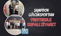 ŞAMPİYON GÖLCÜKSPOR’DAN PROTOKOLE KUPALI ZİYARET
