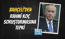 BAHÇELİ'DEN RAHMİ KOÇ SORUŞTURMASINA TEPKİ