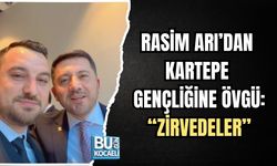 RASİM ARI’DAN KARTEPE VE KOCAELİ GENÇLİĞİNE ÖVGÜ: “ZİRVEDELER”