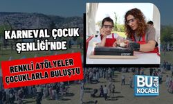 KARNEVAL ÇOCUK ŞENLİĞİ'NDE RENKLİ ATÖLYELER ÇOCUKLARLA BULUŞTU