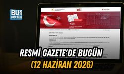 RESMİ GAZETE'DE BUGÜN (12 HAZİRAN 2026)