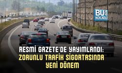 RESMİ GAZETE'DE YAYIMLANDI: ZORUNLU TRAFİK SİGORTASINDA YENİ DÖNEM