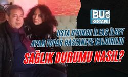 USTA OYUNCU İLYAS İLBEY APAR TOPAR HASTANEYE KALDIRILDI: SAĞLIK DURUMU NASIL?