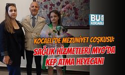 KOCAELİ’DE MEZUNİYET COŞKUSU: SAĞLIK HİZMETLERİ MYO’DA KEP ATMA HEYECANI