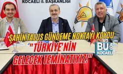 AK PARTİ'DEN HEYECAN YARATAN KRİTİK ZİRVE! ŞAHİN TALUS GÜNDEME NOKTAYI KOYDU: "TÜRKİYE'NİN GELECEK TEMİNATIYIZ!"