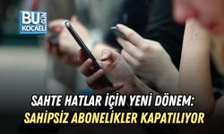 SAHTE HATLAR İÇİN YENİ DÖNEM: SAHİPSİZ ABONELİKLER KAPATILIYOR
