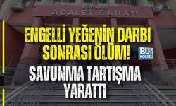 ENGELLİ YEĞENİN DARBI SONRASI ÖLÜM! SAVUNMA TARTIŞMA YARATTI